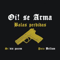 Oi Se Arma : Balas Perdidas